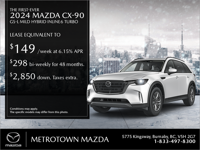 Metrotown Mazda In Burnaby | The New 2024 Mazda CX-90