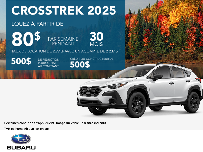 Obtenez le Subaru Crosstrek 2025 ds aujourd'hui!