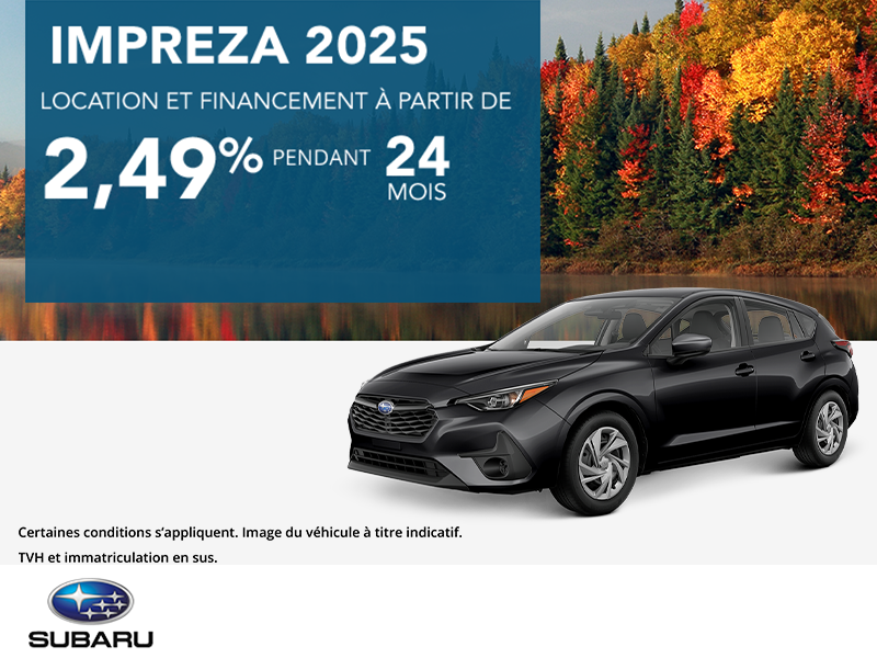 Obtenez la Subaru Impreza 2025 dès aujourd'hui!