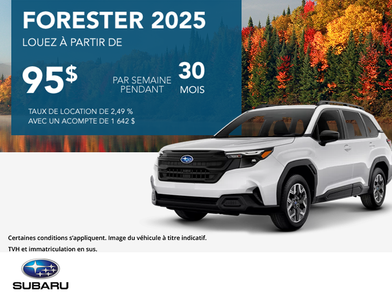Obtenez le Subaru Forester 2025 dès aujourd'hui!