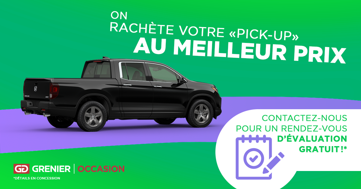 ON RACHÈTE VOTRE «PICK-UP» AU MEILLEUR PRIX!