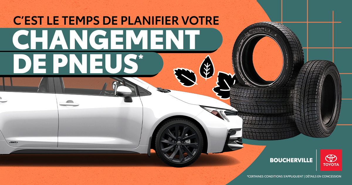 C'EST LE TEMPS DE PLANIFIER VOTRE CHANGEMENT DE PNEUS !