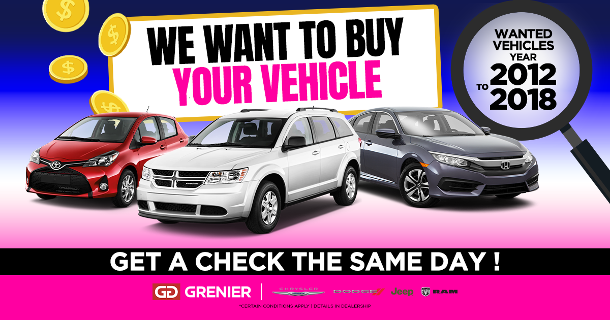 WE WANT TO BUY YOUR VEHICLE !