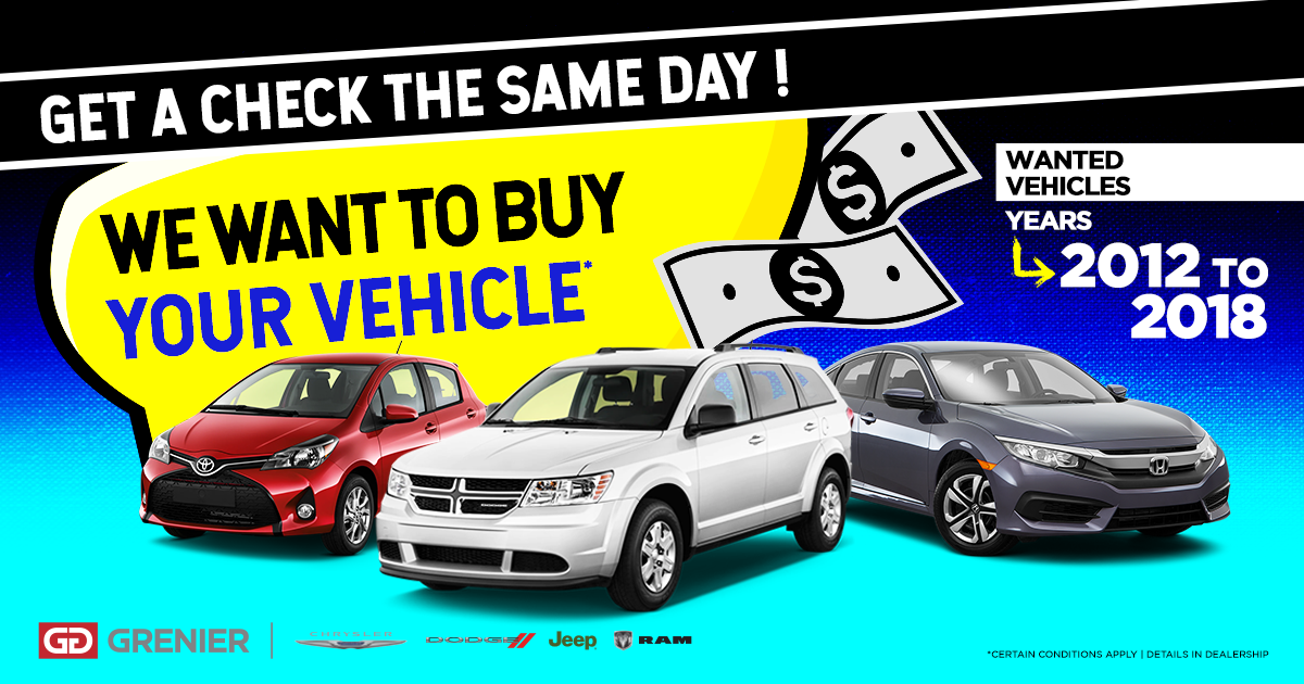 WE WANT TO BUY YOUR VEHICLE !