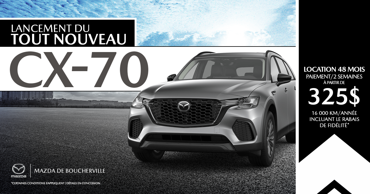 LANCEMENT DU TOUT NOUVEAU CX-70!