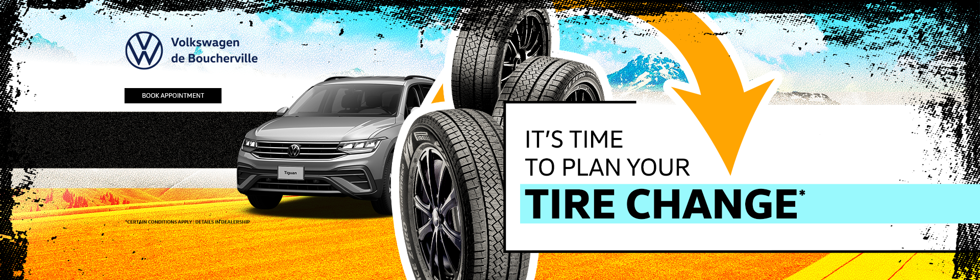 IT'S TIME TO PLAN YOUR TIRE CHANGE !