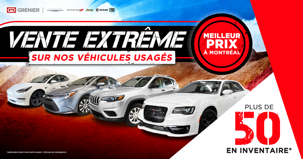 VENTE EXTRÊME SUR NOS VÉHICULES USAGÉS!