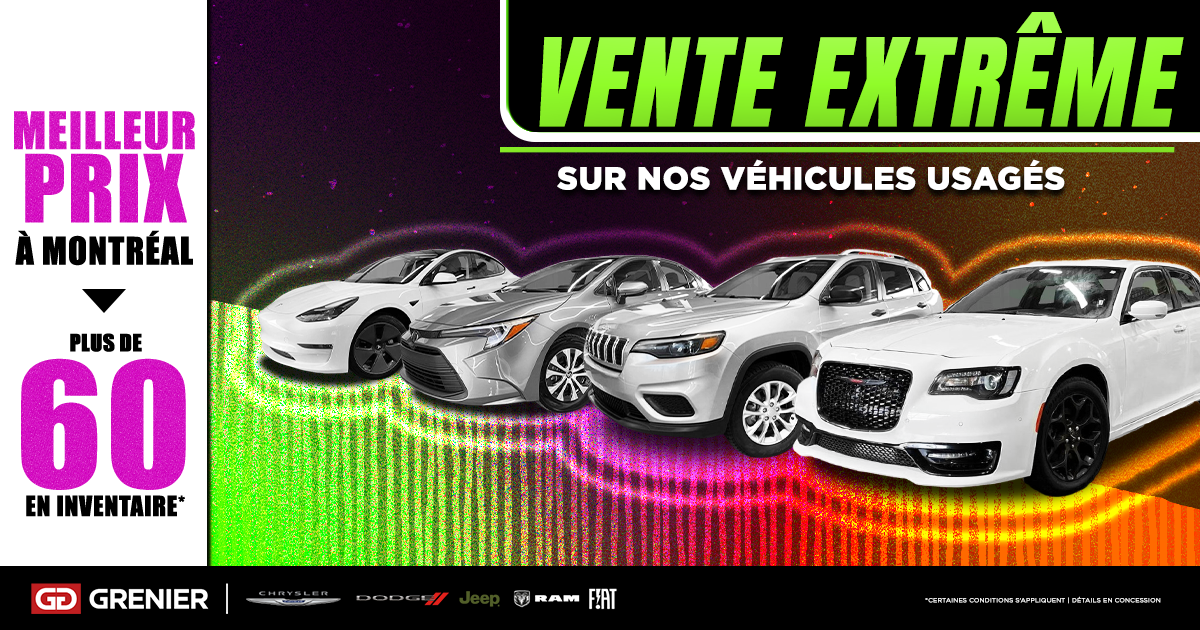 VENTE EXTRÊME SUR NOS VÉHICULES USAGÉS!