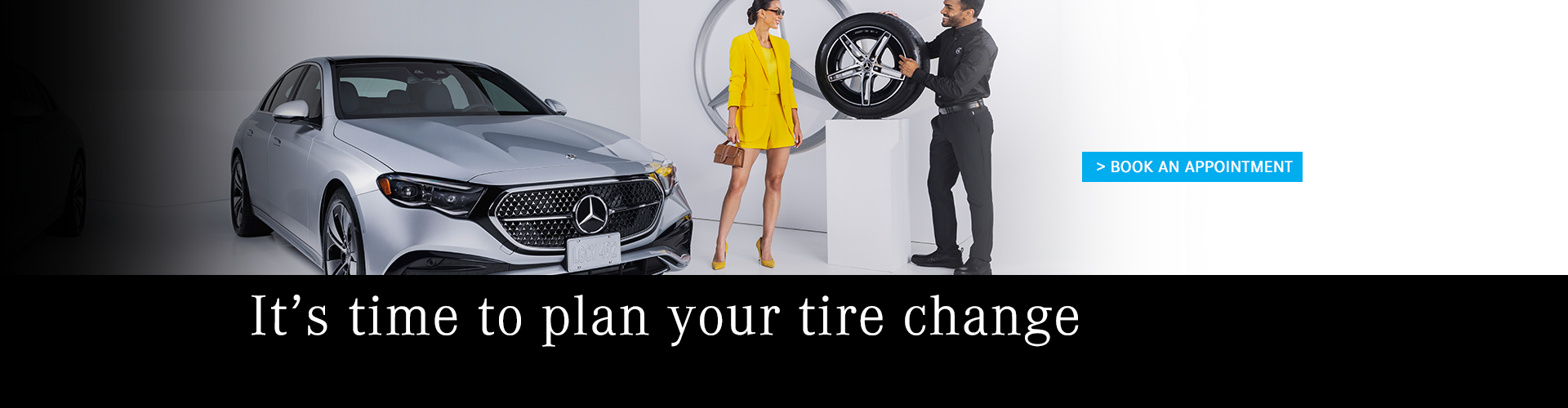 IT'S TIME TO PLAN YOUR TIRE CHANGE !