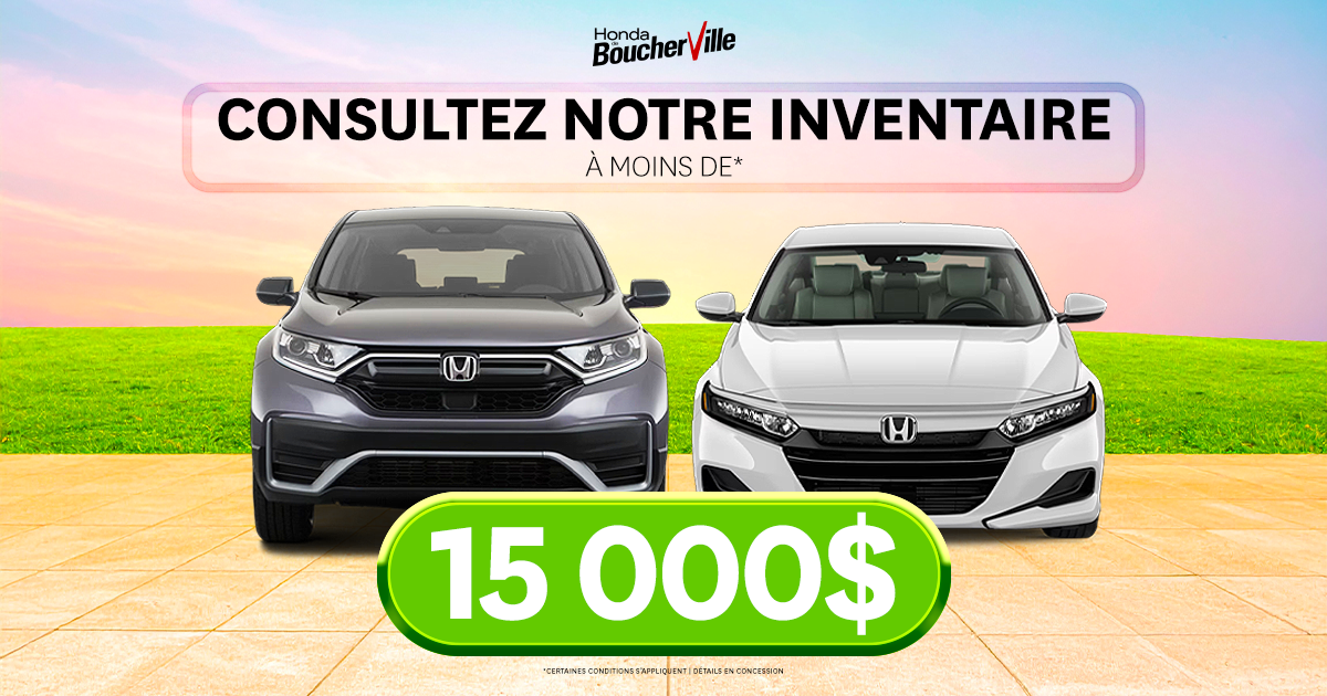 INVENTAIRE À MOINS DE 15 000$ !