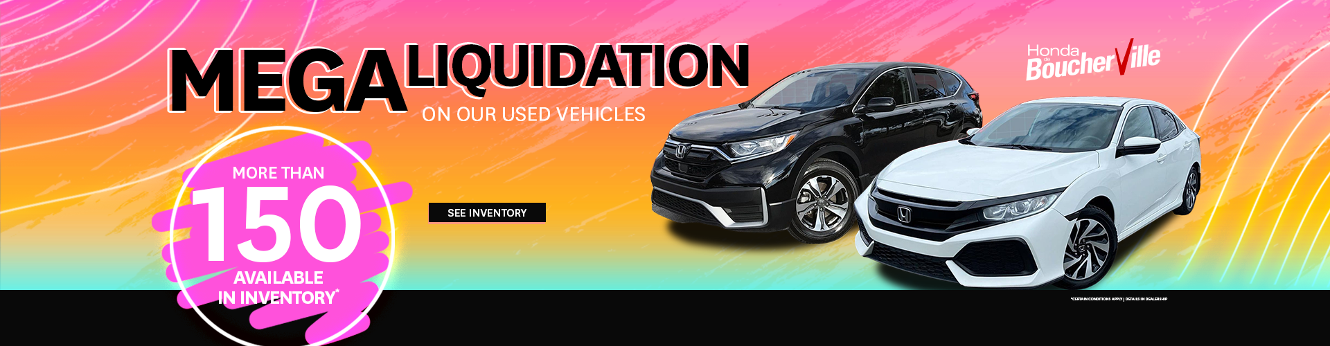 MEGA LIQUIDATION ON OUR USED VEHICLES !