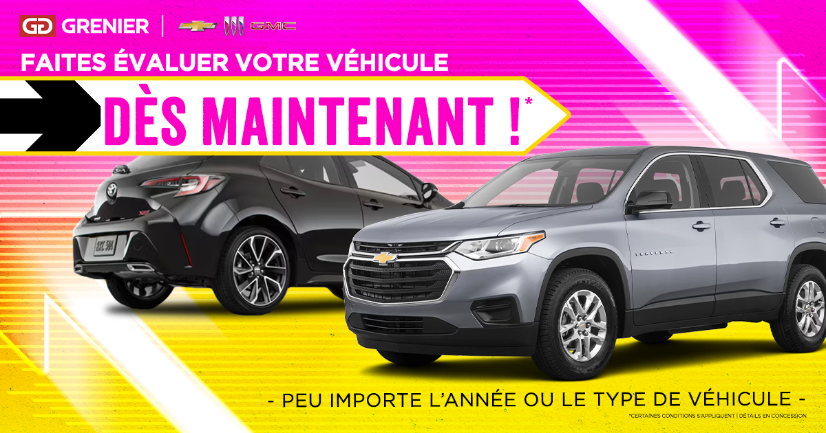 FAITES ÉVALUER VOTRE VÉHICULE !