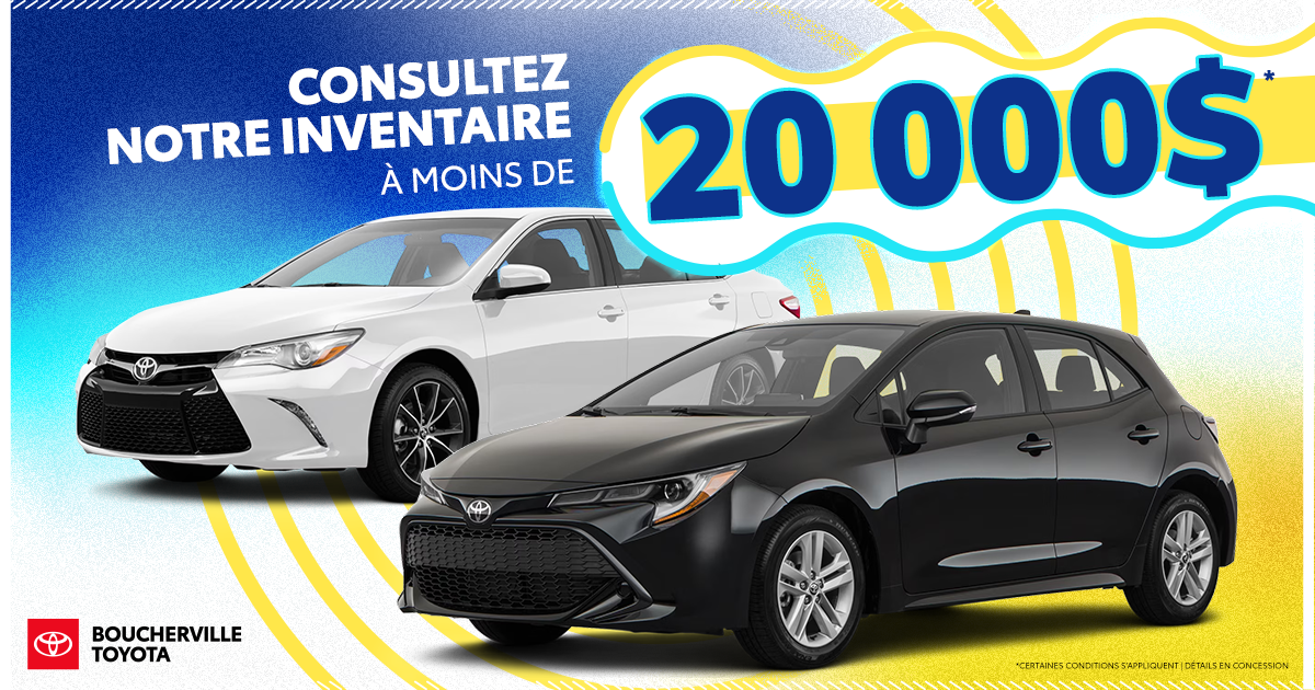 INVENTAIRE À MOINS DE 20 000$ !