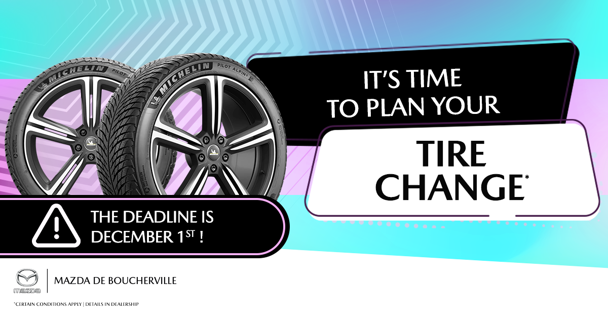 IT'S TIME TO PLAN YOUR TIRE CHANGE !