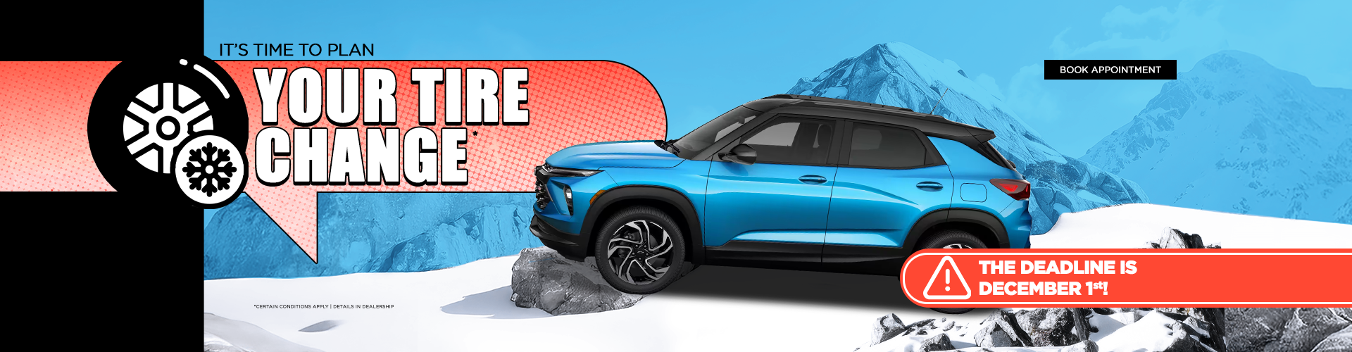 IT'S TIME TO PLAN YOUR TIRE CHANGE !