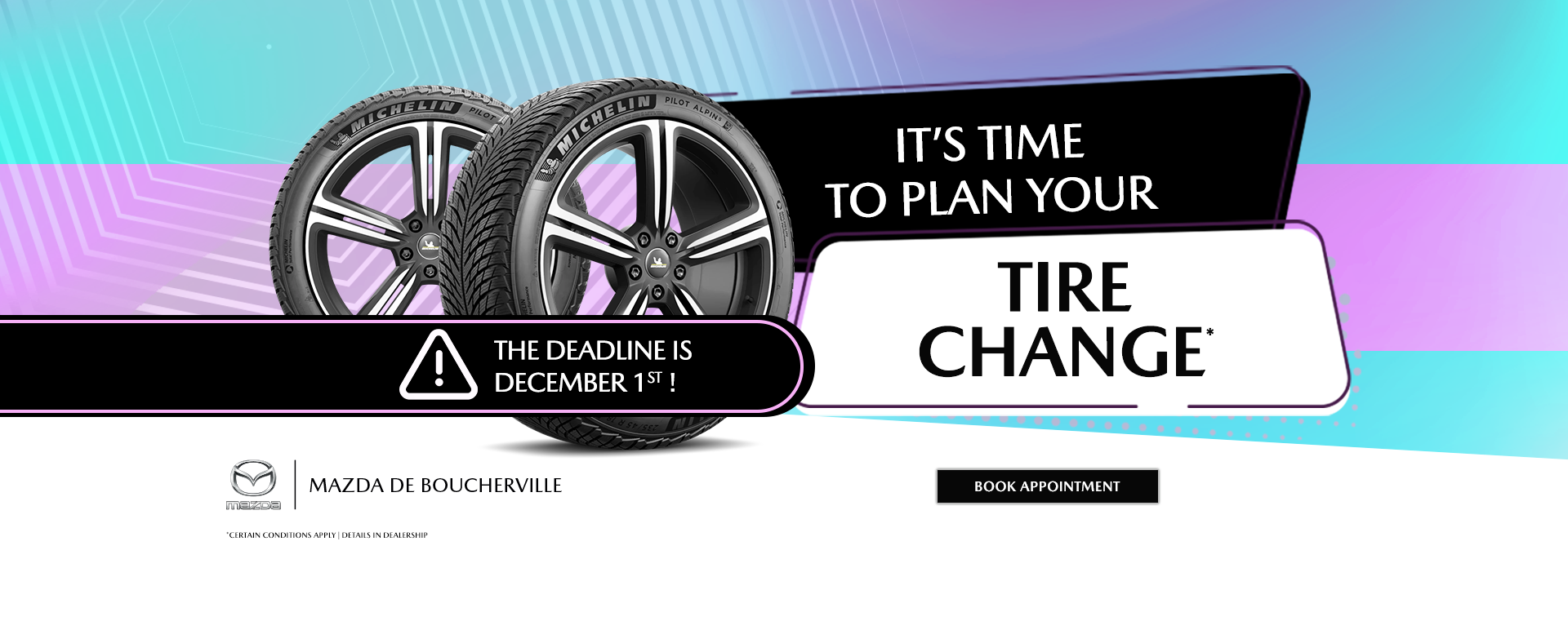 IT'S TIME TO PLAN YOUR TIRE CHANGE !