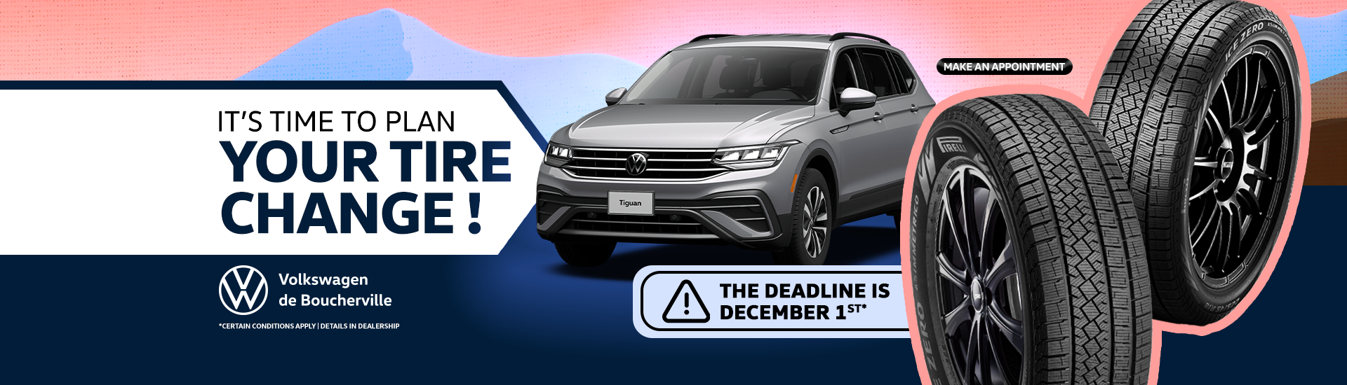 IT'S TIME TO PLAN YOUR TIRE CHANGE !