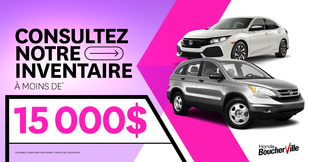 INVENTAIRE À MOINS DE 15 000$ !