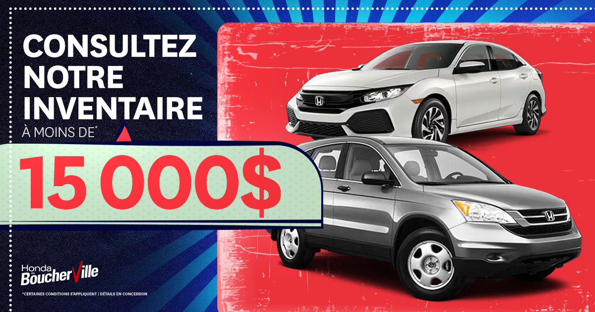 INVENTAIRE À MOINS DE 15 000$ !
