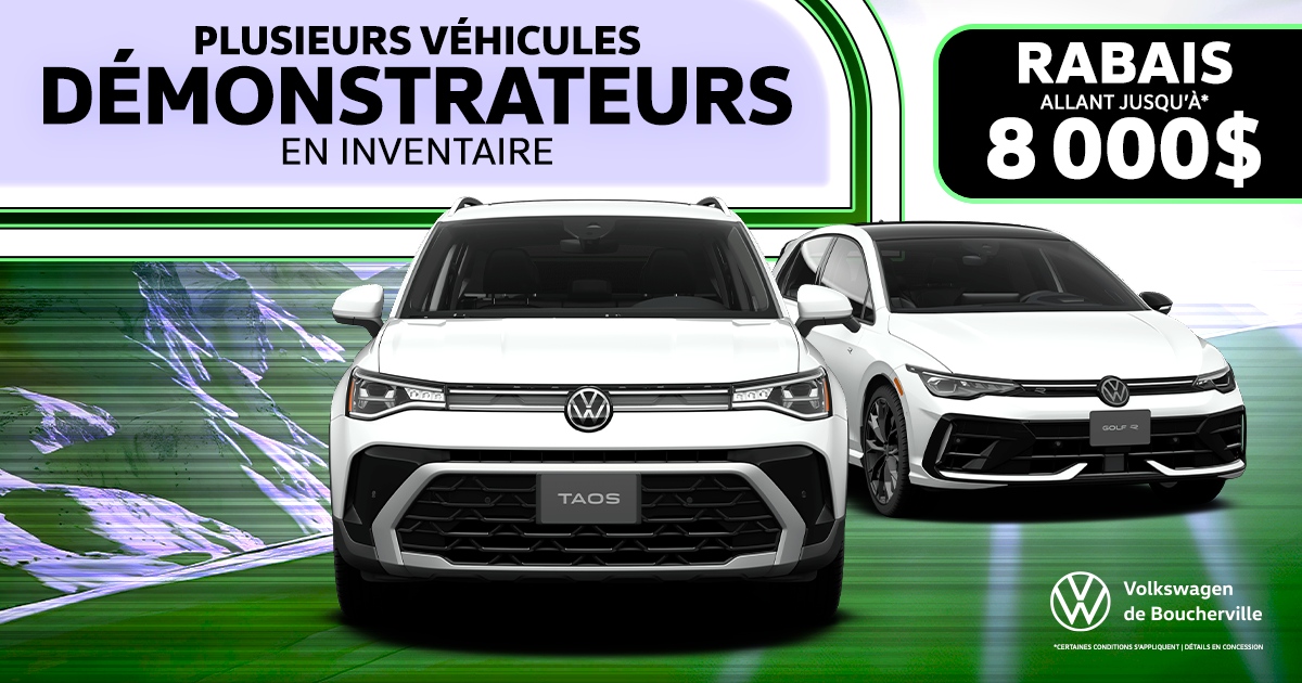 PLUSIEURS DÉMONSTRATEURS EN INVENTAIRE !