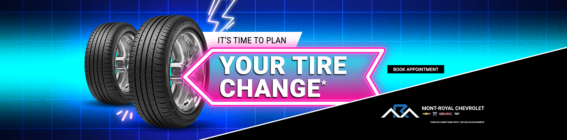 IT'S TIME TO PLAN YOUR TIRE CHANGE !