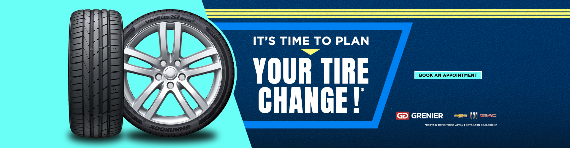 IT'S TIME TO PLAN YOUR TIRE CHANGE !