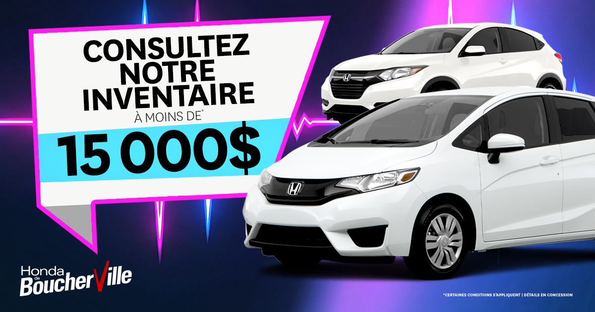 INVENTAIRE À MOINS DE 15 000$ !