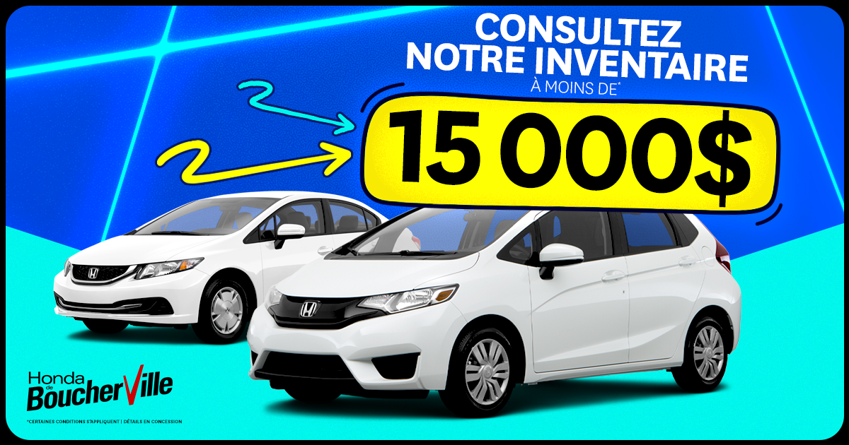 INVENTAIRE À MOINS DE 15 000$ !
