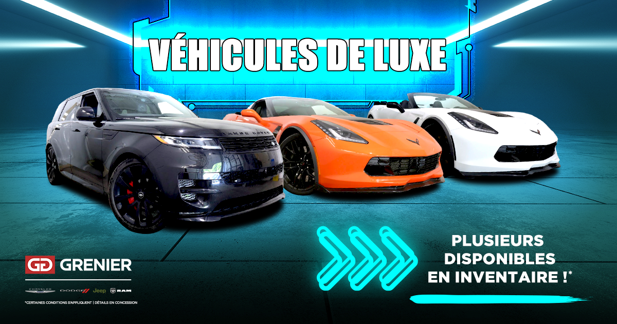 NOS VÉHICULES DE LUXE !