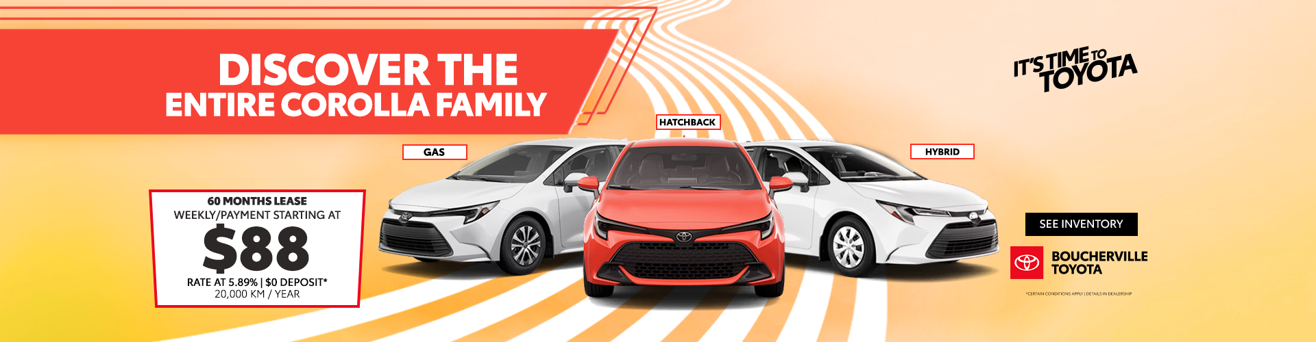 CHOOSE THE COROLLA THAT'S RIGHT FOR YOU !