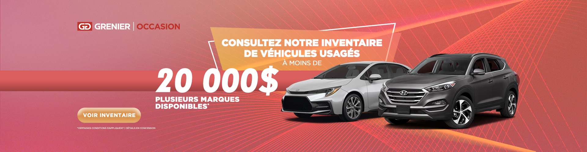 INVENTAIRE À MOINS DE 20 000$ !