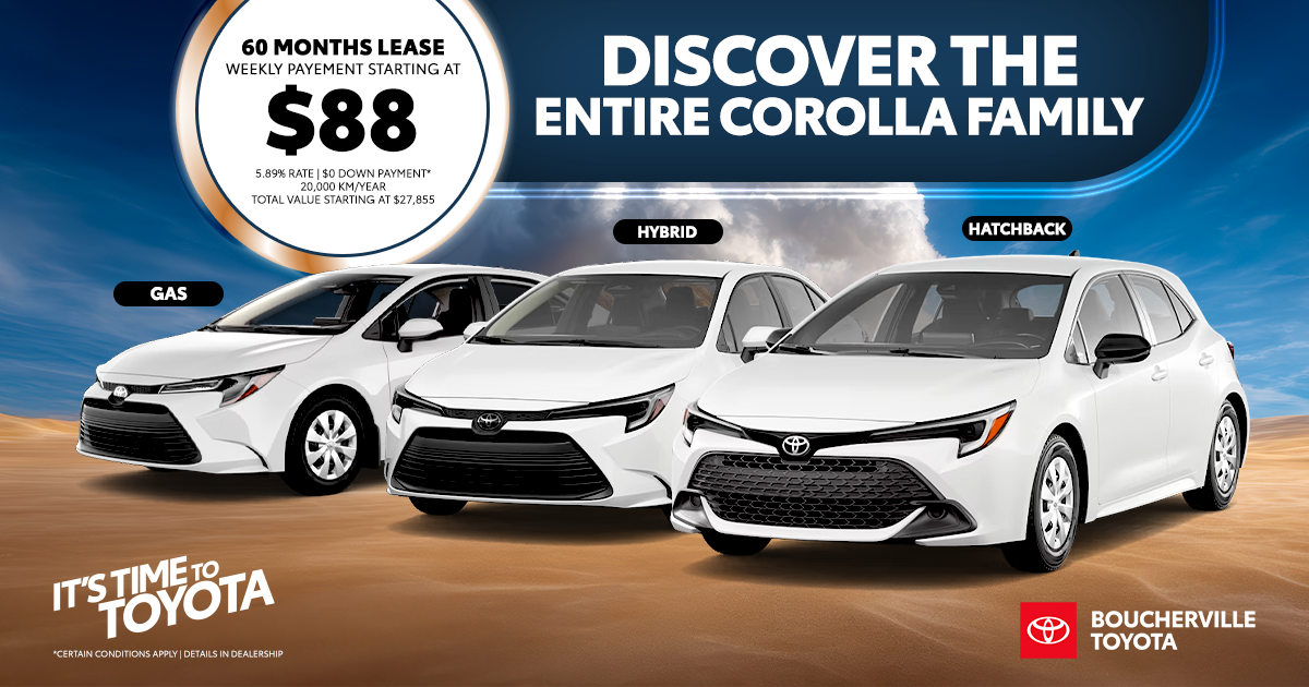 CHOOSE THE COROLLA THAT'S RIGHT FOR YOU !