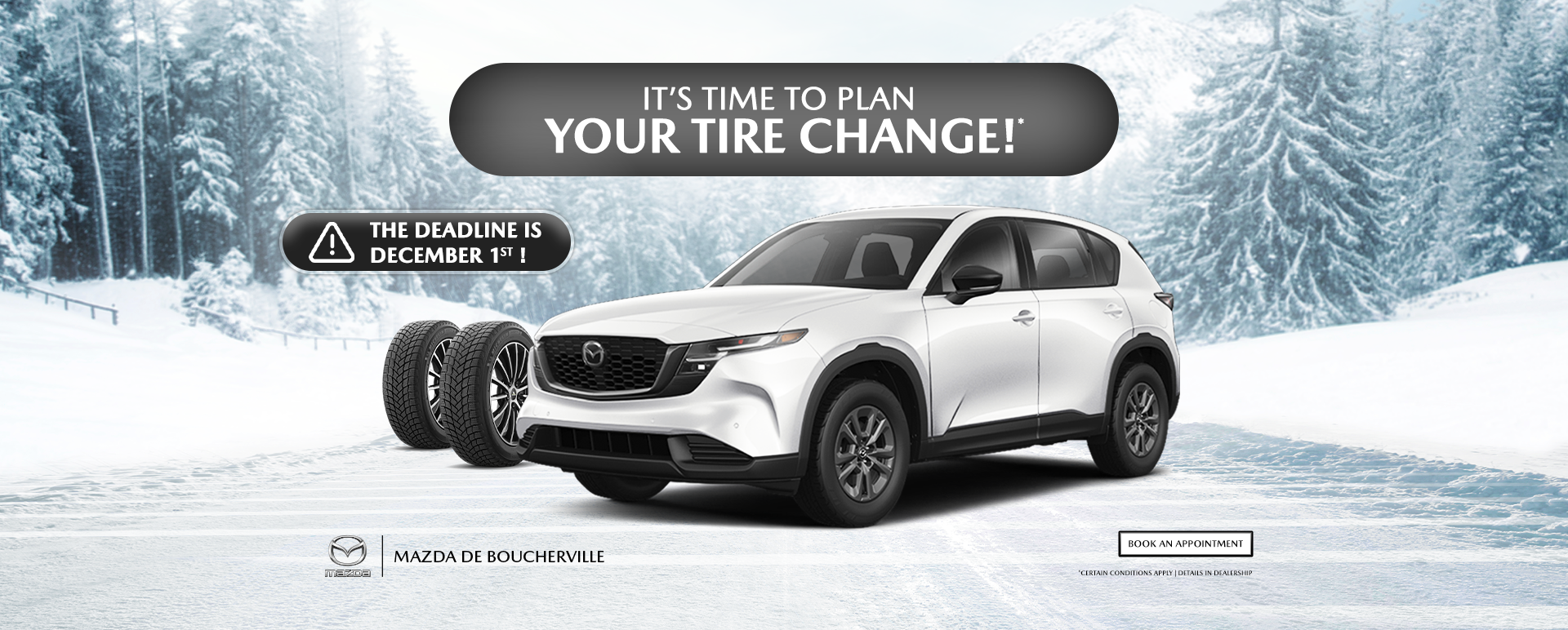 IT'S TIME TO PLAN YOUR TIRE CHANGE ! IT'S TIME TO PLAN YOUR TIRE CHANGE !