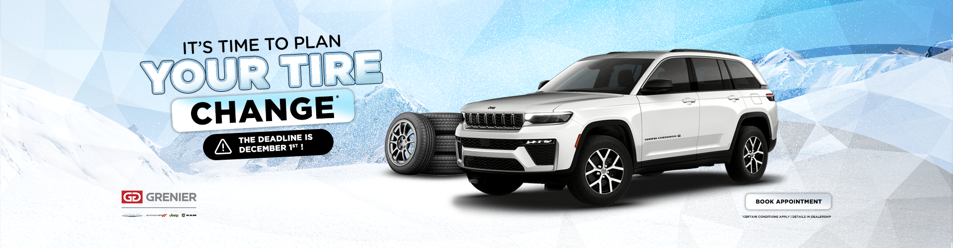 IT'S TIME TO PLAN YOUR TIRE CHANGE !