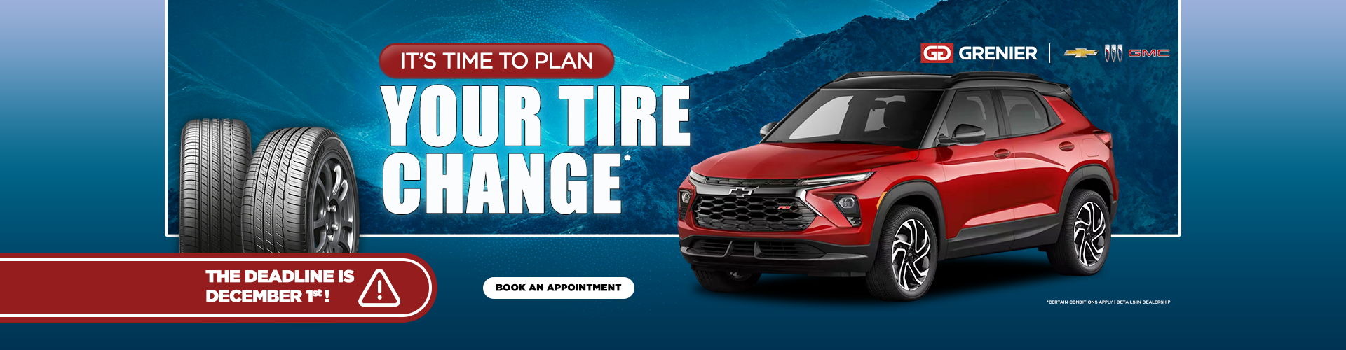 IT'S TIME TO PLAN YOUR TIRE CHANGE !