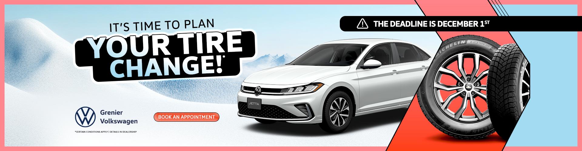 IT'S TIME TO PLAN YOUR TIRE CHANGE !
