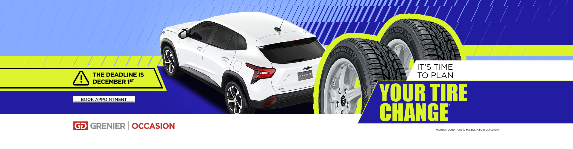 IT'S TIME TO PLAN YOUR TIRE CHANGE !