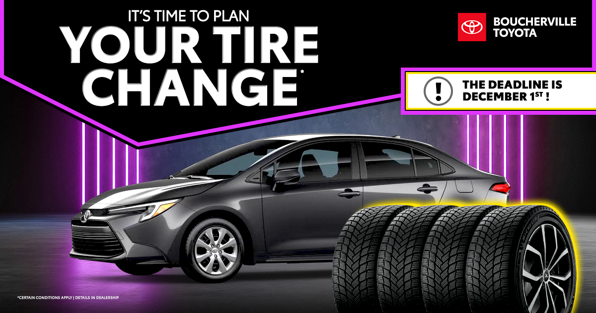 IT'S TIME TO PLAN YOUR TIRE CHANGE !
