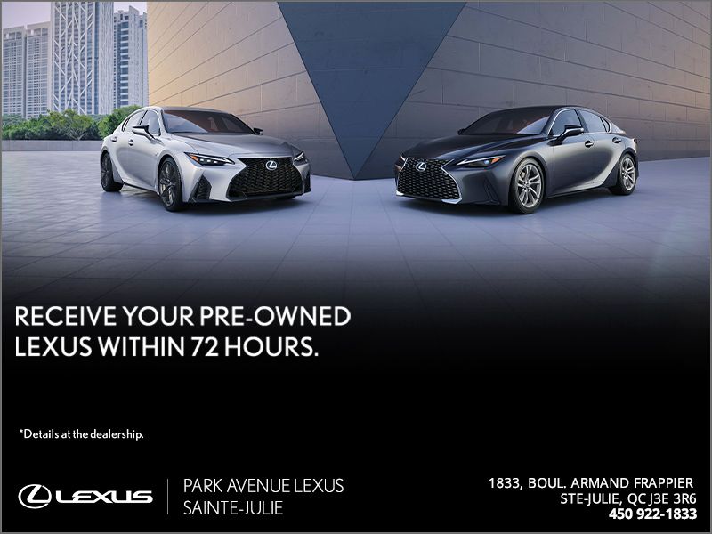 Park Avenue Lexus SainteJulie Receive your Lexus in 72 hours