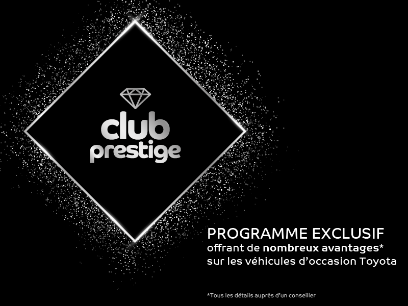 Club prestige exclusif Boulevard Toyota : Tu veux ça!