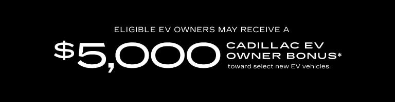 Cadillac EV Owner Bonus - VLP