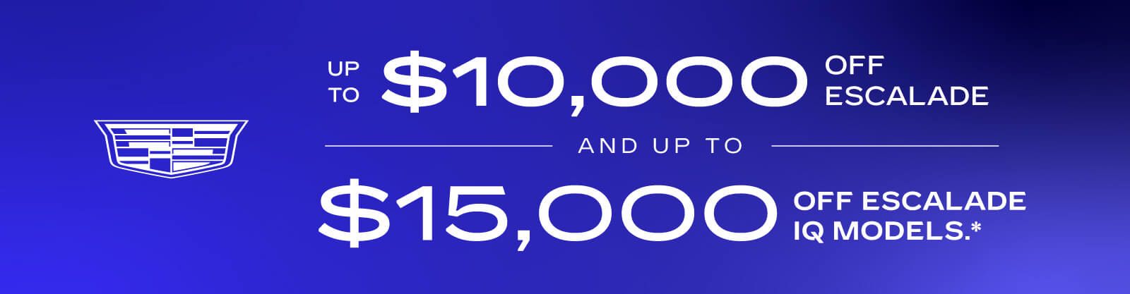 Escalade & Escalade IQ Offer - VLP