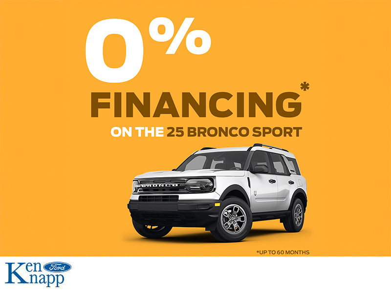 0% Financing on New 2025 Ford Bronco Sport – Up to 60 Months at Ken Knapp Ford!