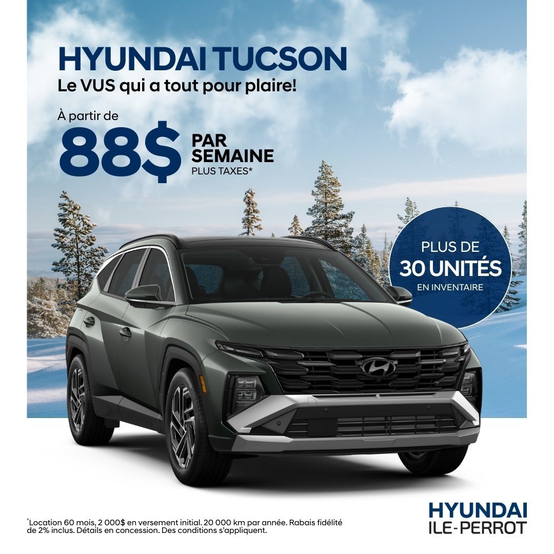 Le Tucson 2025 à partir de 88$/semaine