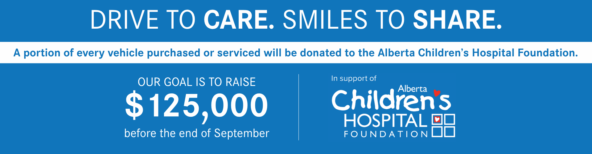 DRIVE TO CARE. SMILES TO SHARE.