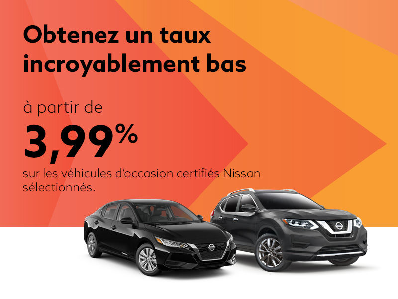 Taux à partir de 3,99 % sur les véhicules d'occasion certifiés Nissan