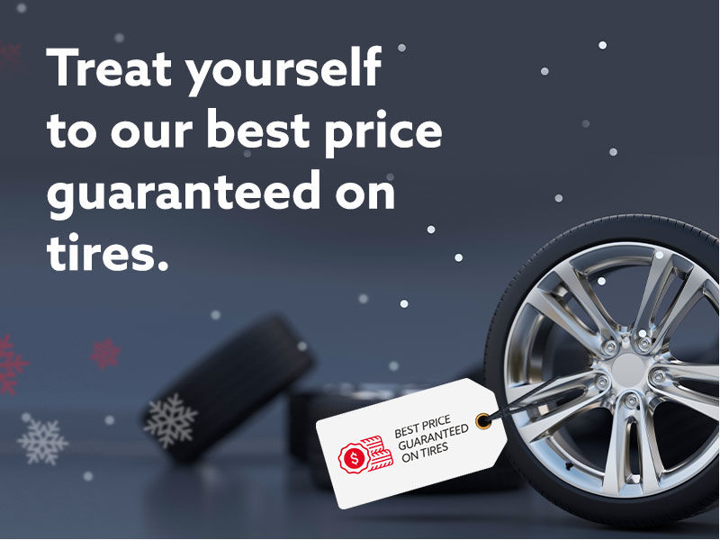 Treat yourself to our best price guaranteed on tires