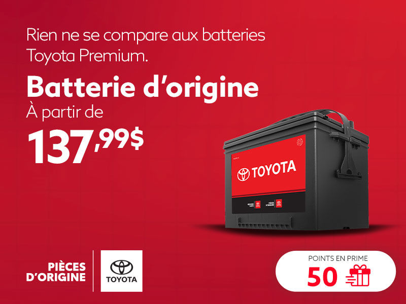 Rien ne se compare aux batteries Toyota Premium.