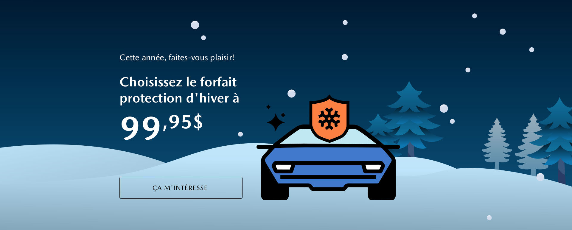 Choisissez le forfait protection d'hiver à 99,95 $