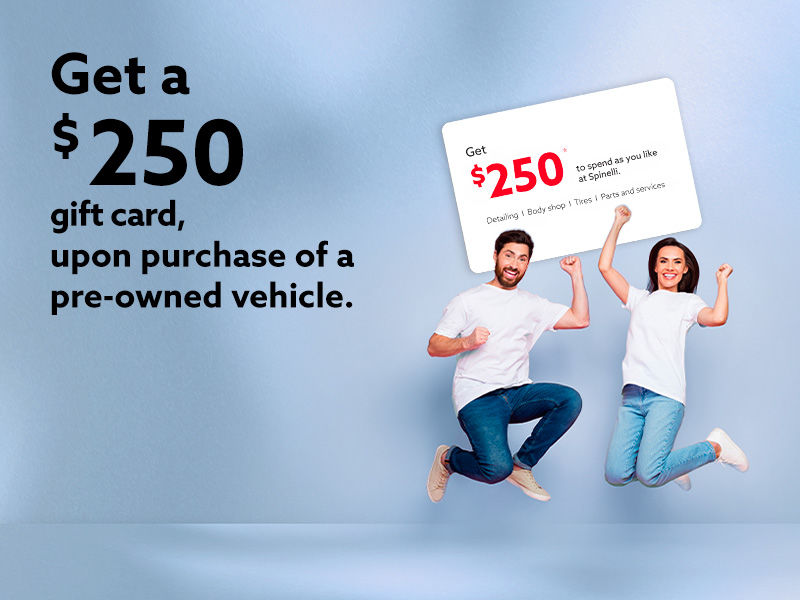 Get a $250 gift card with the purchase of a pre-owned vehicle